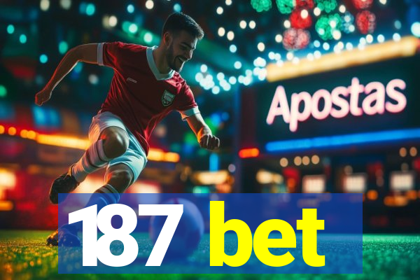 187 bet